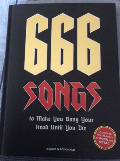 MacDonald, Bruno - 666 Songs to Make You Bang Your Head Until You Die: A Guide to the Monsters of Rock and Metal - Hardcover