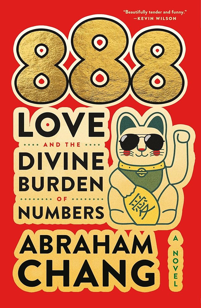 888 Love and the Divine Burden of Numbers: A Novel by Abraham Chang - Paperback