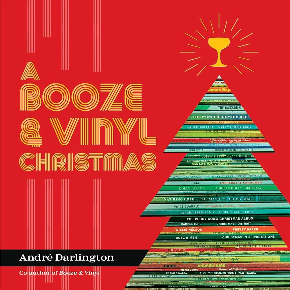A Booze & Vinyl Christmas: Merry Music-and-Drink Pairings to Celebrate the Season by André Darlington, Jason Varney