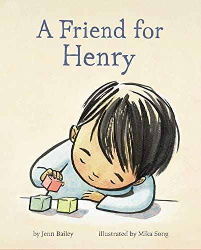 Bailey, Jenn ; Song, Mika - A Friend for Henry: (Books About Making Friends, Children's Friendship Books, Autism Awareness Books for Kids) - Hardcover
