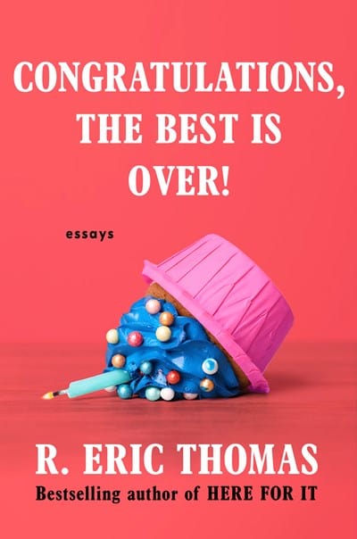 Congratulations, the Best is Over!: Essays -Thomas, R Eric - Hardcover