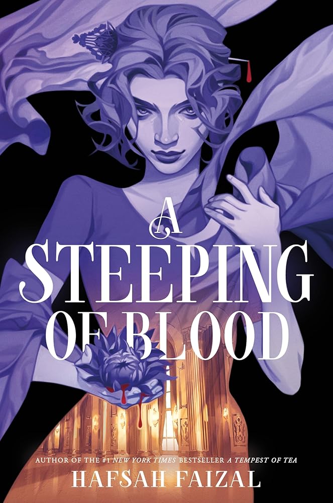 A Steeping of Blood (Blood and Tea, 2) by Hafsah Faizal