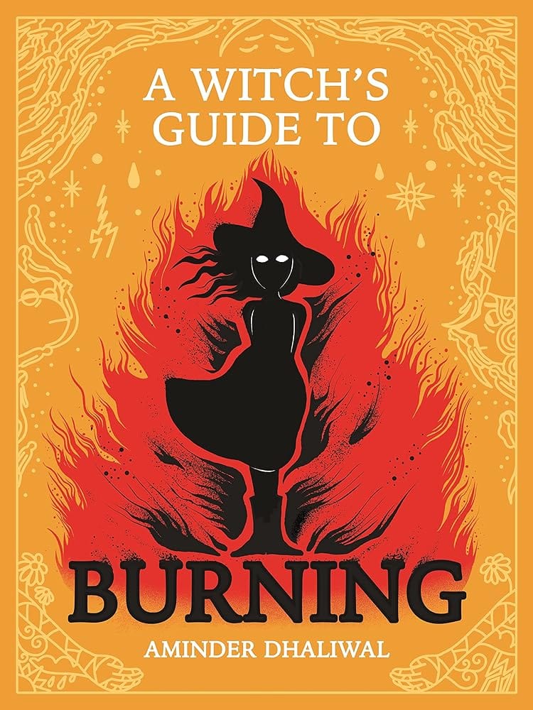 A Witch's Guide to Burning by Aminder Dhaliwal - Hardcover