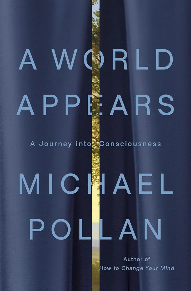 A World Appears: A Journey into Consciousness by Michael Pollan