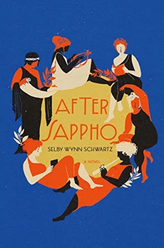 After Sappho: A Novel - Schwartz, Selby Wynn - Hardcover