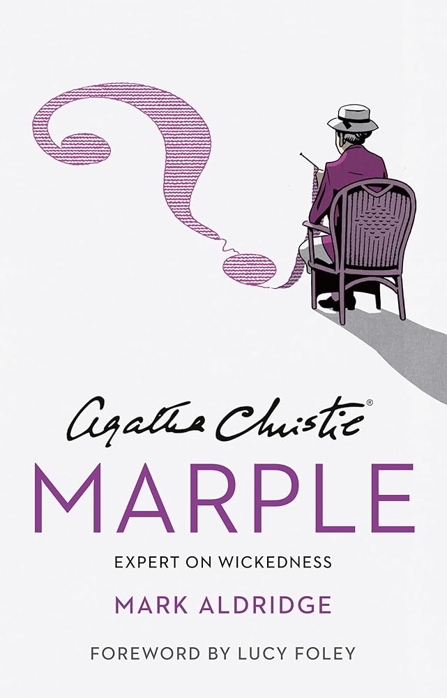 Agatha Christie’s Marple: Expert on Wickedness by Mark Aldridge, Agatha Christie, Lucy Foley
