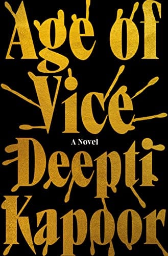 Age of Vice: A Novel - Kapoor, Deepti - Hardcover