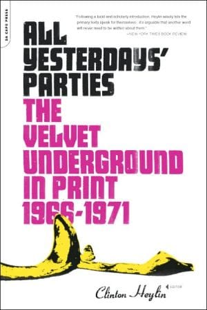 All Yesterdays' Parties: The Velvet Underground in Print, 1966-1971 - Paperback