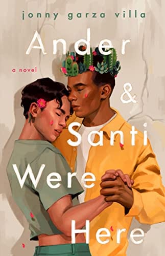 Ander and Santi Were Here: A Novel - Garza Villa, Jonny - Hardcover