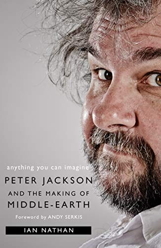 Anything You Can Imagine: Peter Jackson and the Making of Middle-earth - Paperback