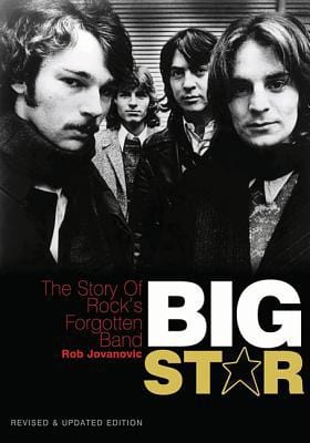 Big Star: The story of rock's forgotten band - Revised & Updated Edition (LIVRE SUR LA MU)  - Paperback