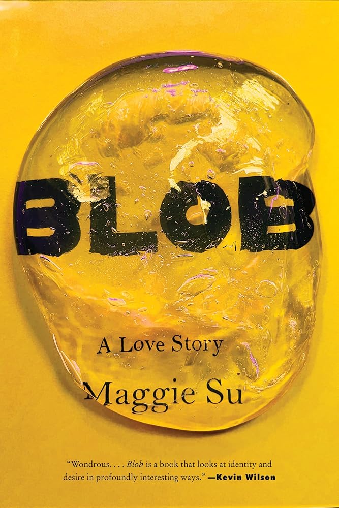 Blob: A Love Story by Maggie Su - Hardcover
