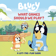 Bluey: What Games Should We Play?: A Lift-The-Flap Book - May, Tallulah - Hardcover