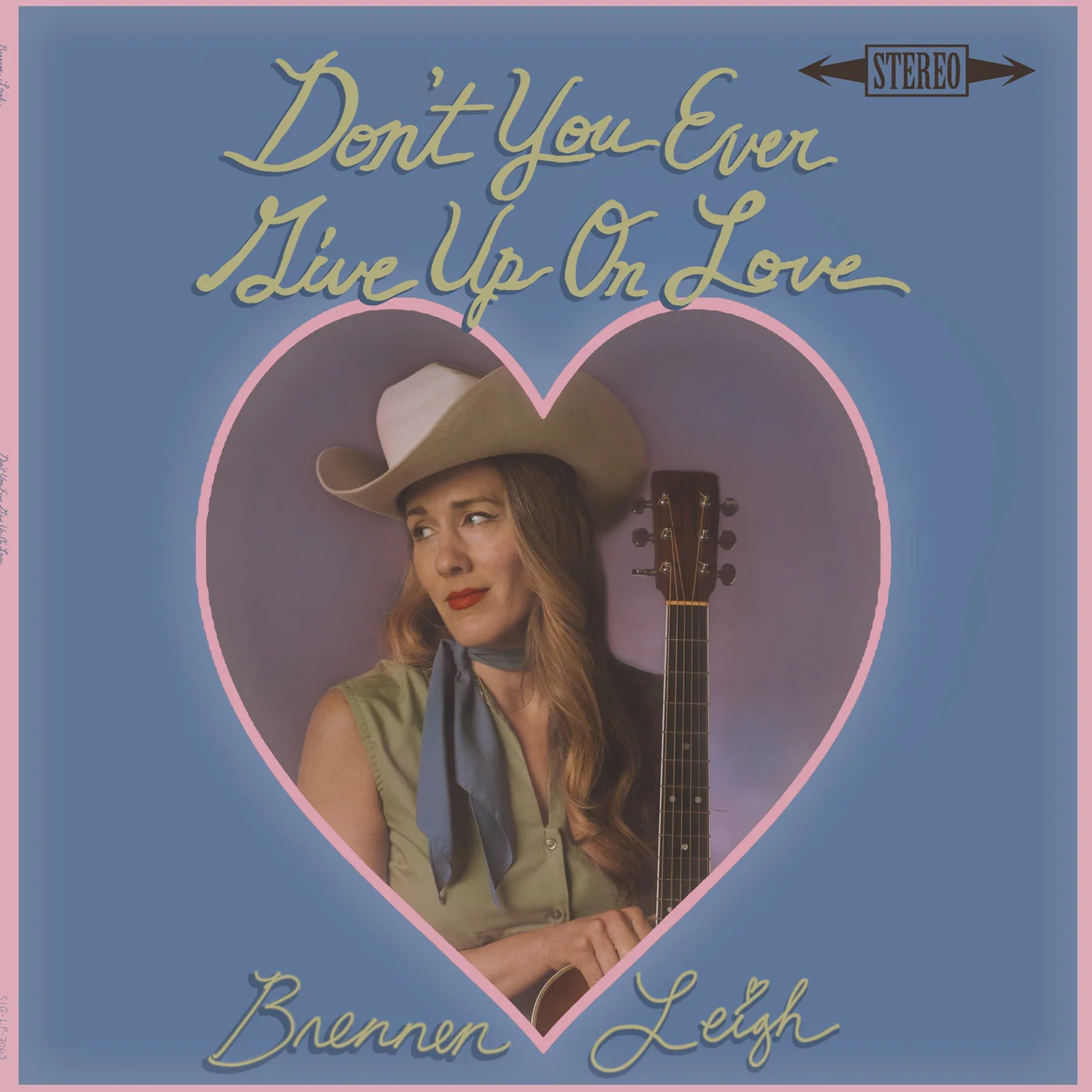 Brennen Leigh - Don't You Ever Give Up On Love LP NEW