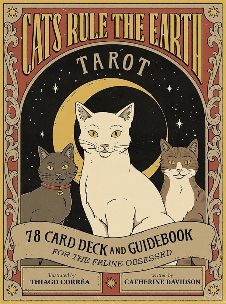 Cats Rule the Earth Tarot: 78-Card Deck and Guidebook for the Feline-Obsessed by Catherine Davidson, Thiago Corrêa