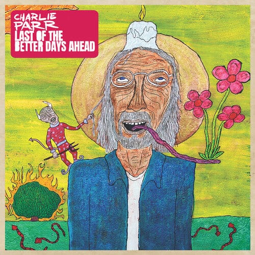 Charlie Parr - Last of the Better Days Ahead 2LP NEW BLACK VINYL