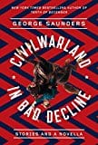 CivilWarLand in Bad Decline: Stories and a Novella  - Paperback