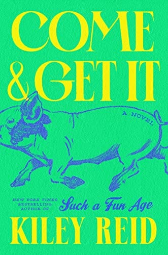 Come and Get It - Reid, Kiley - Hardcover