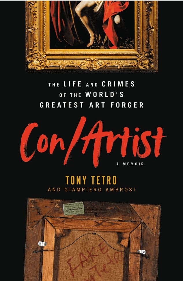 Con/Artist: The Life and Crimes of the World's Greatest Art Forger - Tetro, Tony - Hardcover