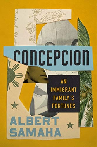 Concepcion: An Immigrant Family's Fortunes - Samaha, Albert - Hardcover