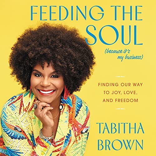 Feeding the Soul (Because It's My Business): Messages of Joy, Love, and Freedom - Paperback