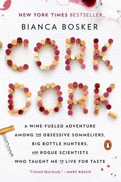 Cork Dork: A Wine-Fueled Adventure Among the Obsessive Sommeliers, Big Bottle Hunters, and Rogue Scientists Who Taught Me to Live for Taste - Paperback