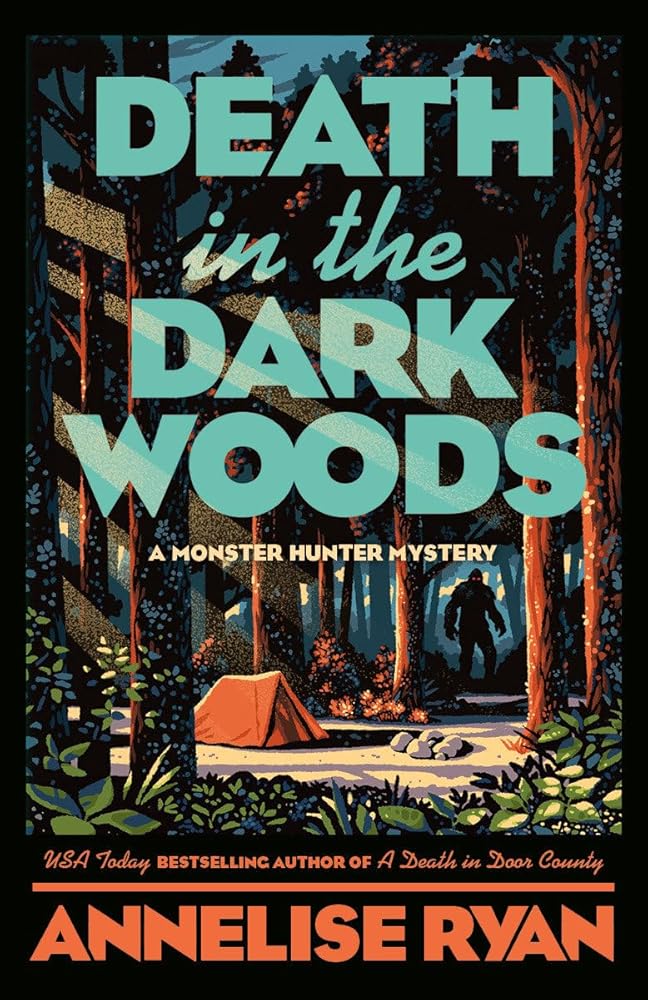 Death in the Dark Woods (A Monster Hunter Mystery) by Annelise Ryan
