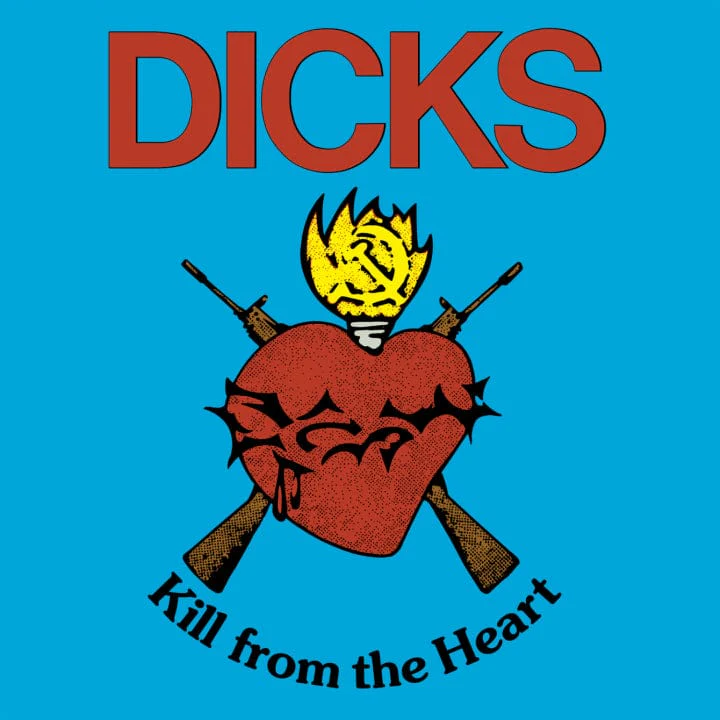 Dicks - Kill from the Heart LP NEW
