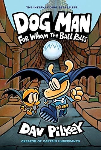 Dog Man: For Whom the Ball Rolls: A Graphic Novel (Dog Man #7): From the Creator of Captain Underpants, 7 ( Dog Man #7 ) - Hardcover