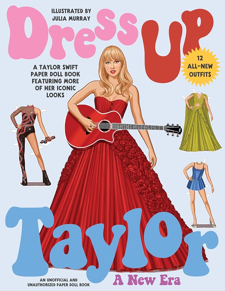 Dress Up Taylor: A New Era: A Taylor Swift paper doll book featuring more of her iconic looks by Julia Murray