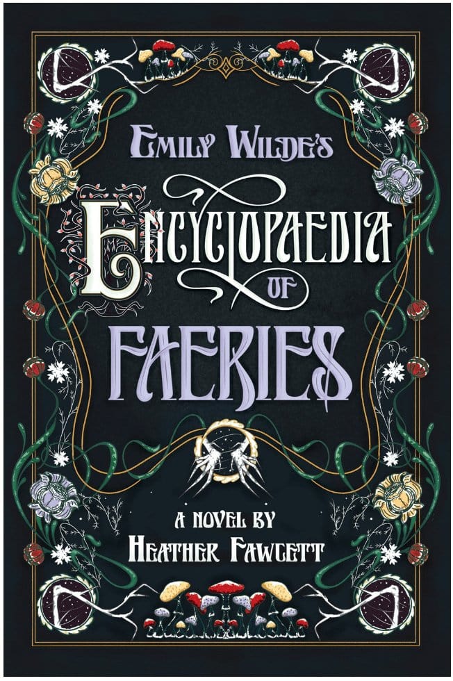 Emily Wilde's Encyclopaedia of Faeries: Book One of the Emily Wilde Series - Fawcett, Heather