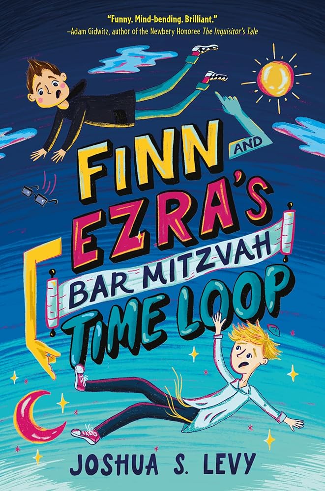 Finn and Ezra's Bar Mitzvah Time Loop by Joshua S. Levy
