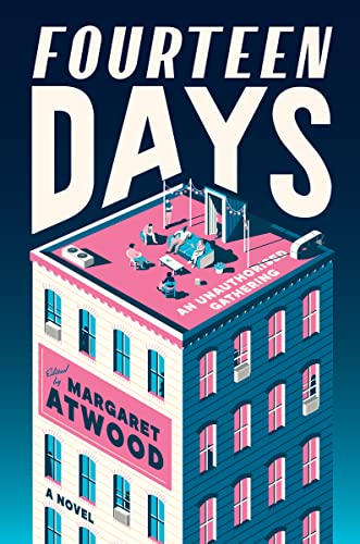 Fourteen Days: A Collaborative Novel - Atwood, Margaret - Hardcover