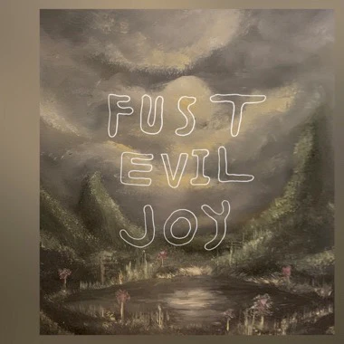 Fust - Evil Joy NEW LP