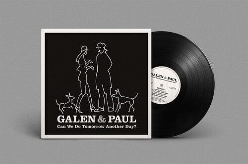 Galen & Paul - Can We Do Tomorrow Another Day? LP NEW