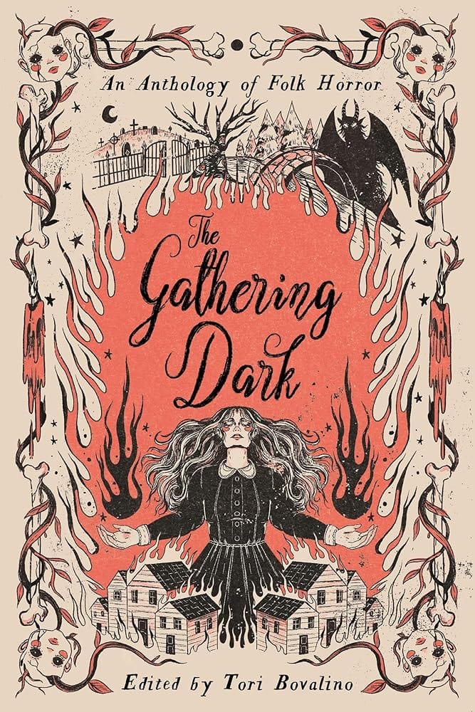 Gathering Dark, The: An Anthology of Folk Horror by Erica Waters, Chloe Gong, Tori Bovalino, Hannah Whitten, Allison Saft, Olivia Chadha, Courtney Gould, Aden Polydoros, Shakira Toussaint, Alex Brown