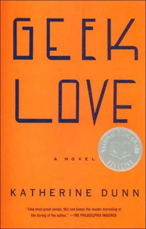 Geek Love: A Novel - Paperback
