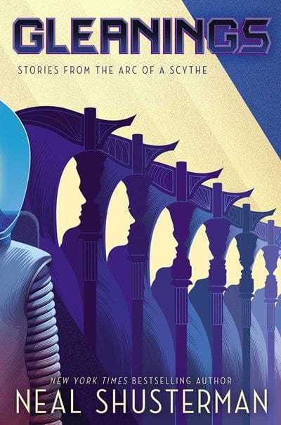 Gleanings: Stories from the Arc of the Scythe (Arc of a Scythe) - Shusterman, Neal - Hardcover