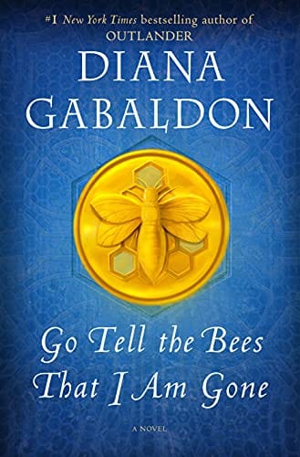 Go Tell the Bees That I Am Gone - Gabaldon, Diana - Hardcover