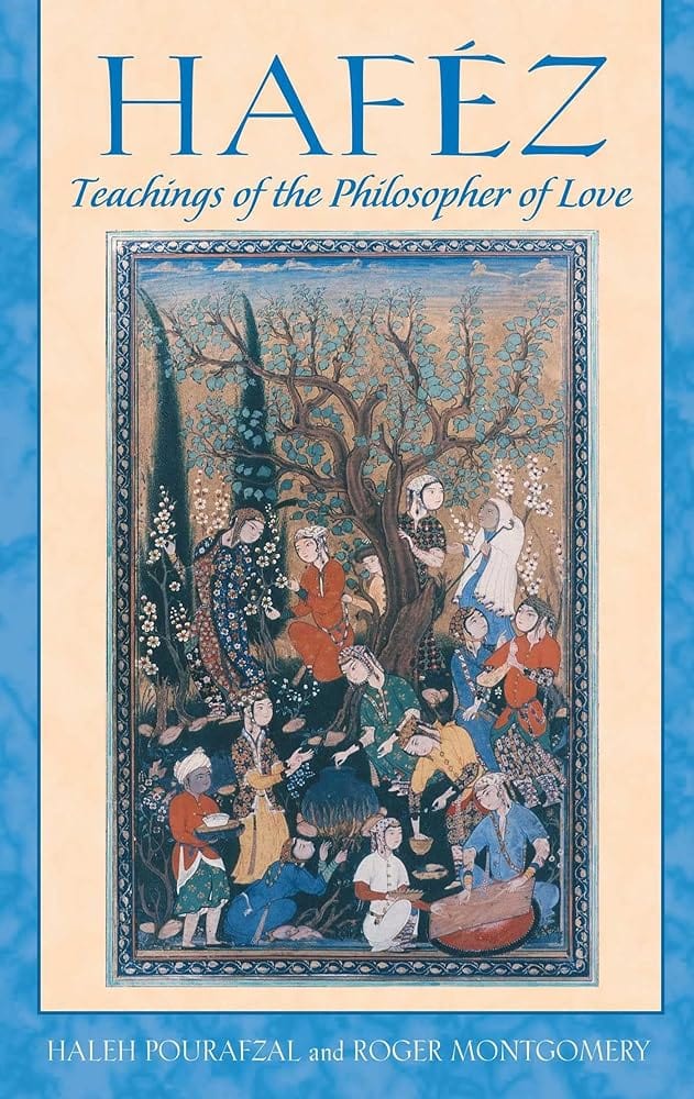 Haféz: Teachings of the Philosopher of Love by Haleh Pourafzal, Roger Montgomery