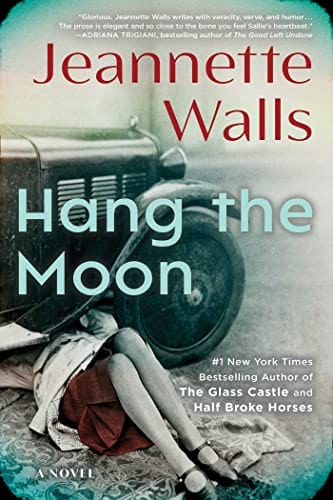 Hang the Moon: A Novel - Walls, Jeannette - Hardcover
