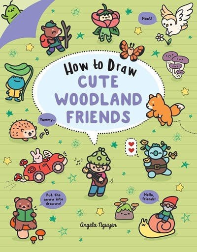 How to Draw Cute Woodland Friends: Volume 8 Nguyen, Angela