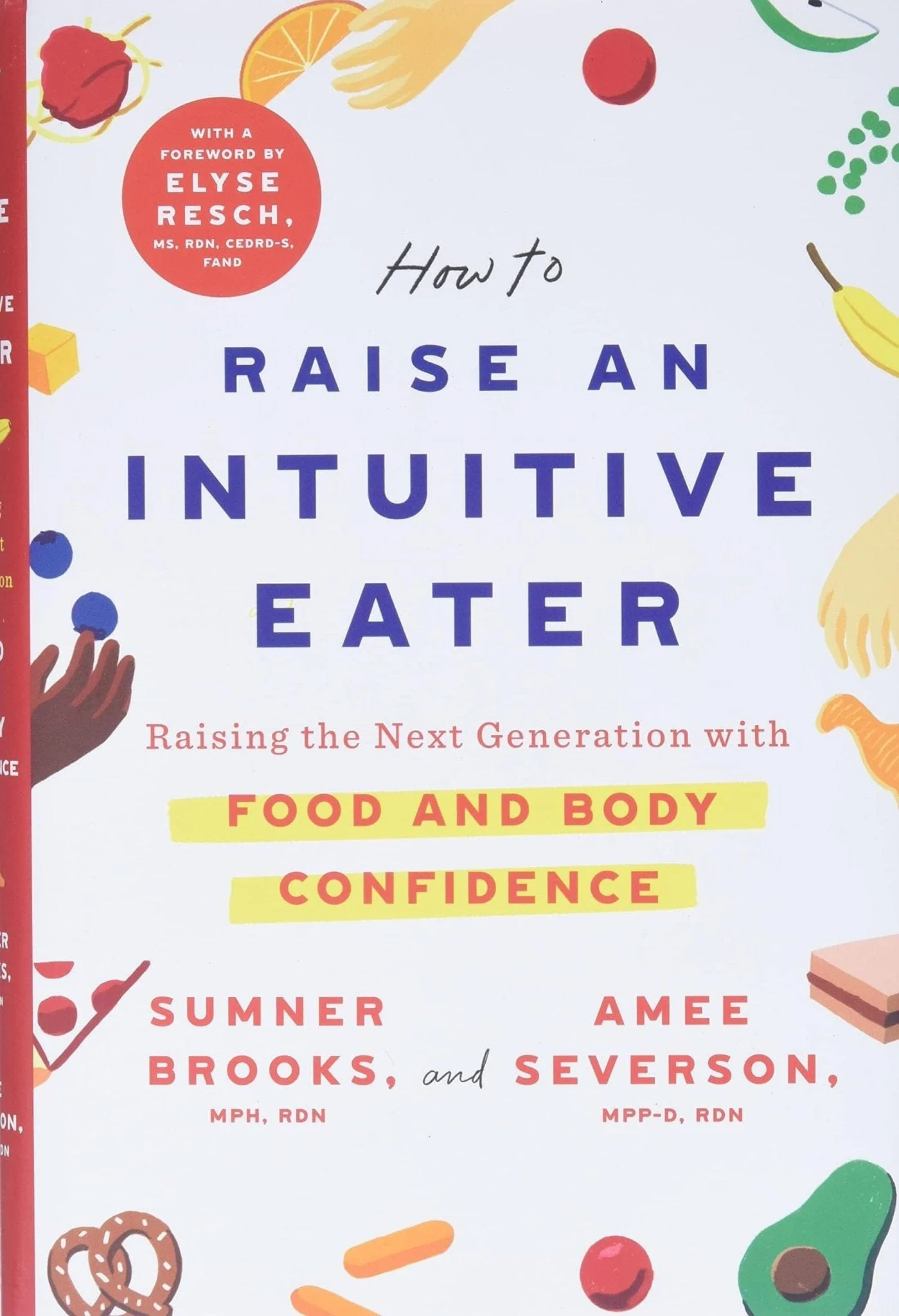 How to Raise an Intuitive Eater: Raising the Next Generation with Food and Body Confidence - Hardcover