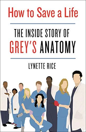 How to Save a Life: The Inside Story of Grey's Anatomy - Hardcover