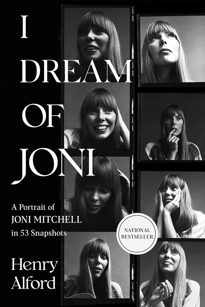 I Dream of Joni: A Portrait of Joni Mitchell in 53 Snapshots by Henry Alford - Paperback