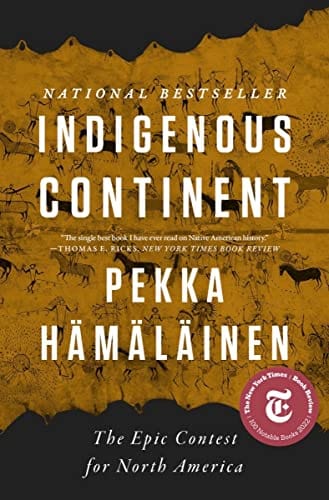 Indigenous Continent: The Epic Contest for North America -  Hämäläinen, Pekka - Paperback
