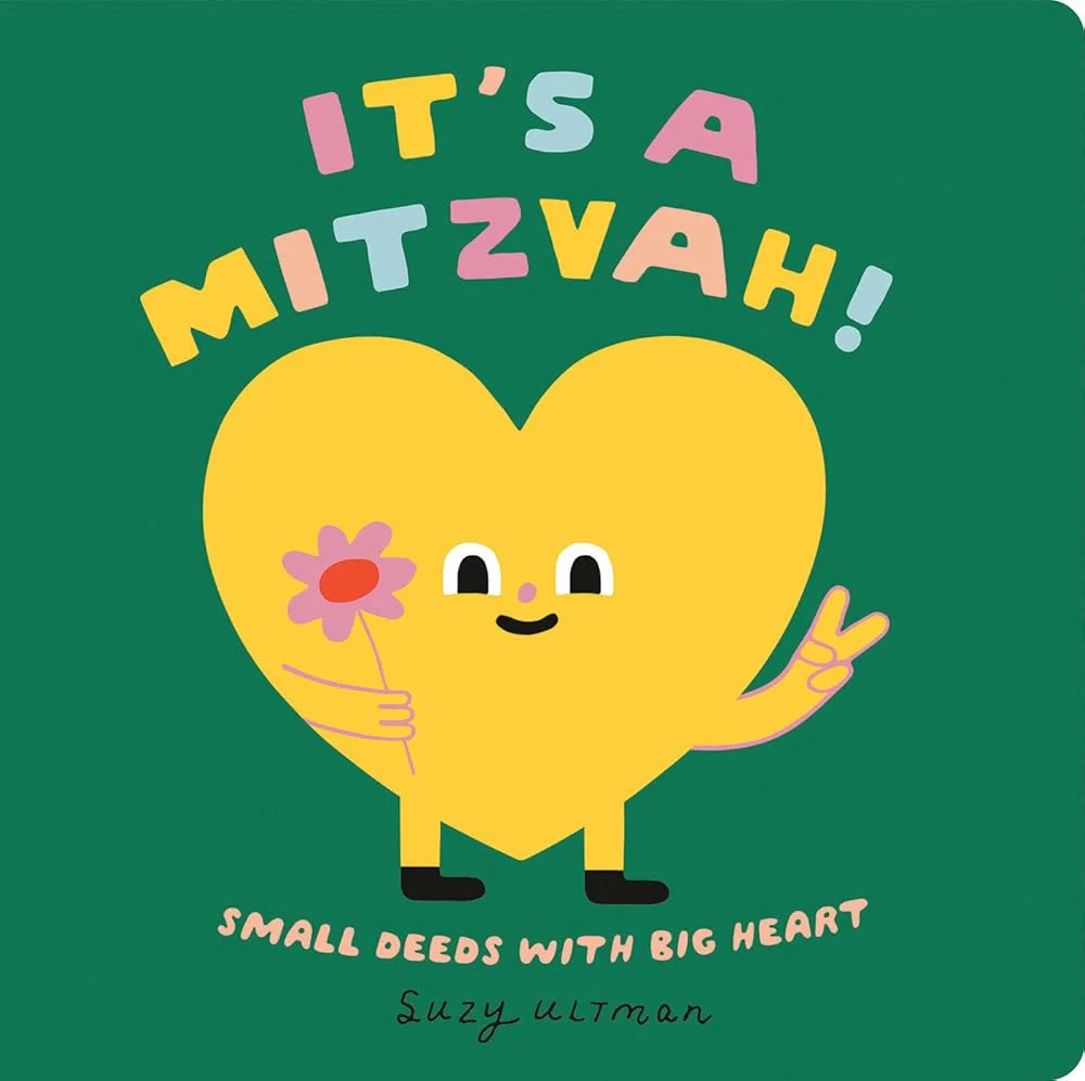 It's a Mitzvah!: Small Deeds with Big Heart (My First Books of Jewish Culture) by Suzy Ultman