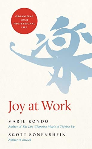 Joy at Work: Organizing Your Professional Life - Hardcover