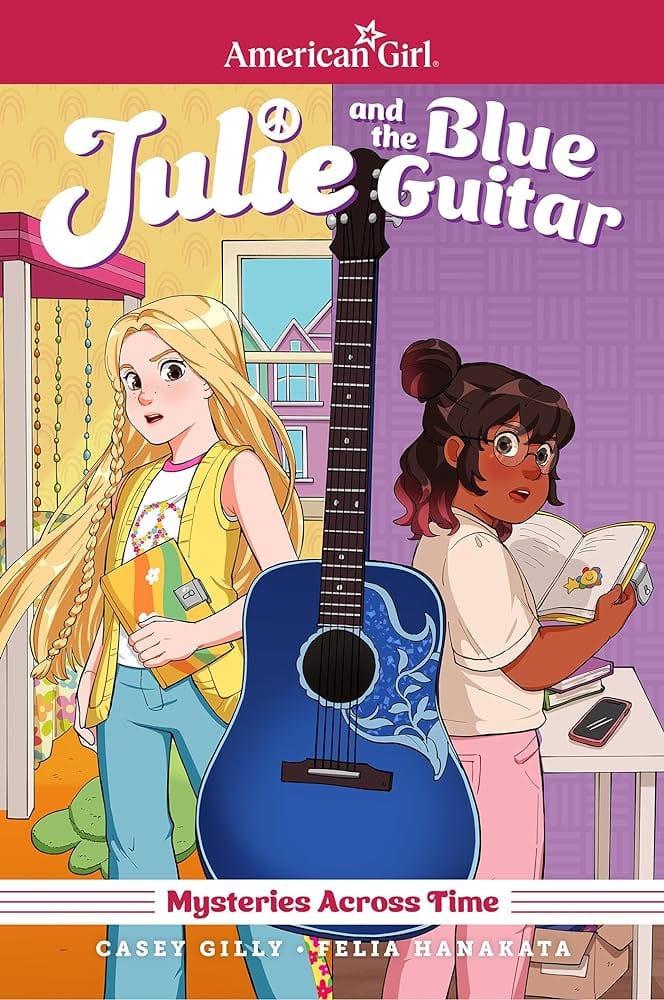 Julie and the Blue Guitar: American Girl Mysteries Across Time by Casey Gilly, Felia Hanakata