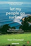 Let My People Go Surfing: The Education of a Reluctant Businessman--Including 10 More Years of Business Unusual  - Paperback